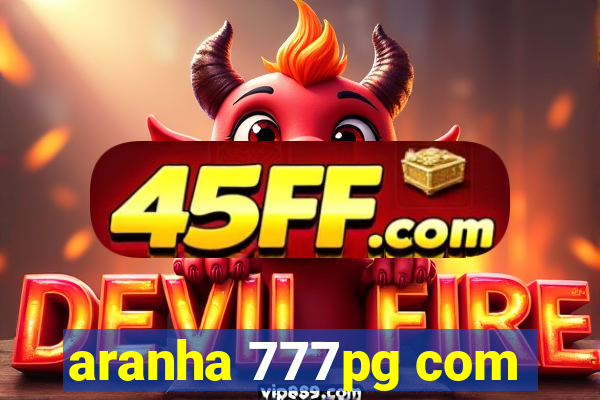aranha 777pg com